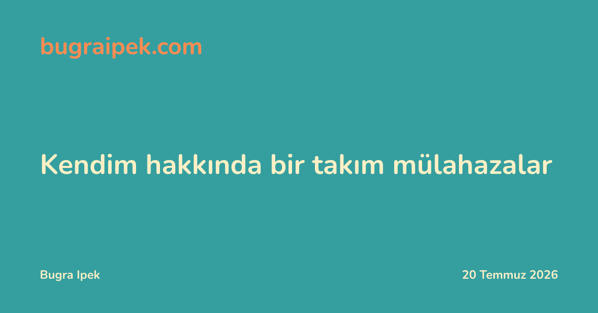 Kendim hakkında bir takım mülahazalar - Önizleme Görseli